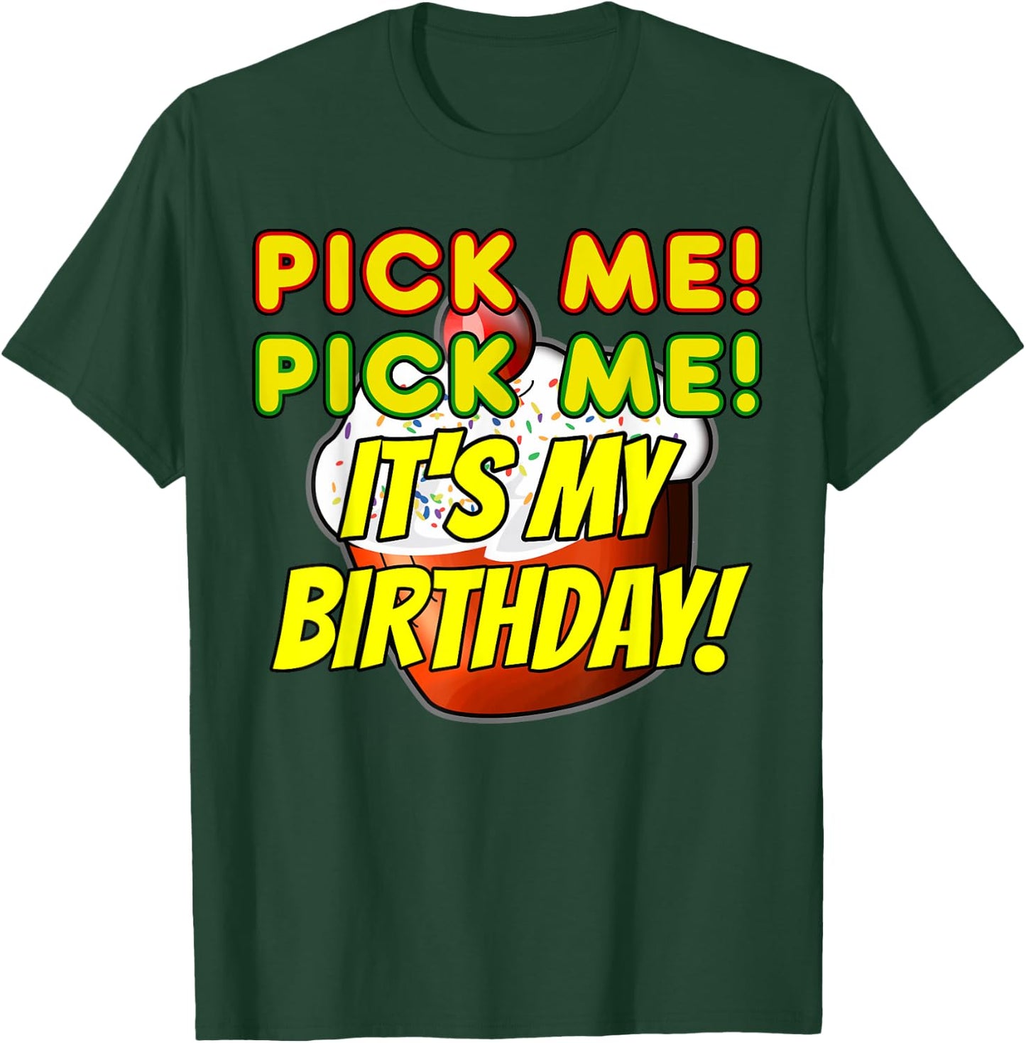 Birthday Cake Pick Me It's My Birthday Game Show Contestant T-Shirt - T-Shirt | Forest