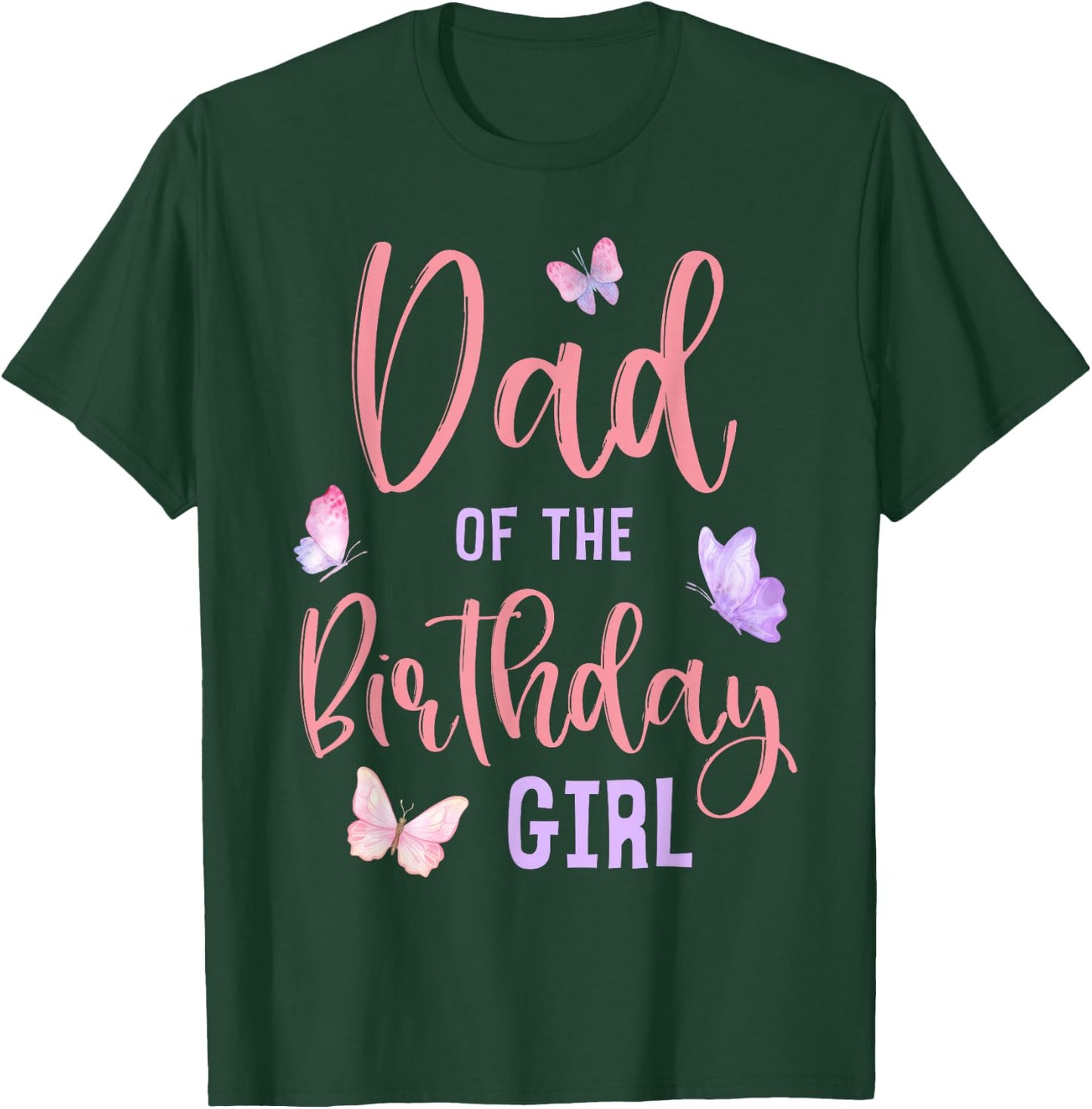 Dad of The Birthday Girl Butterfly Party Matching Family T-Shirt - T-Shirt | Forest