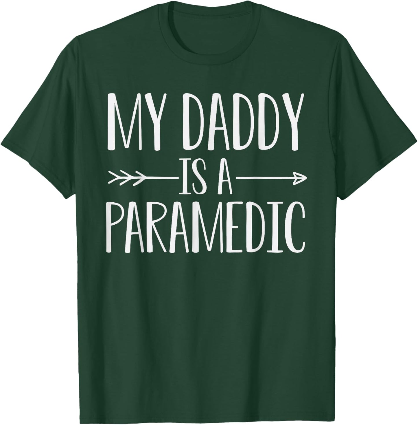 My Daddy Is A Paramedic Quote Son Or Daughter Sayings T-Shirt - T-Shirt | Forest