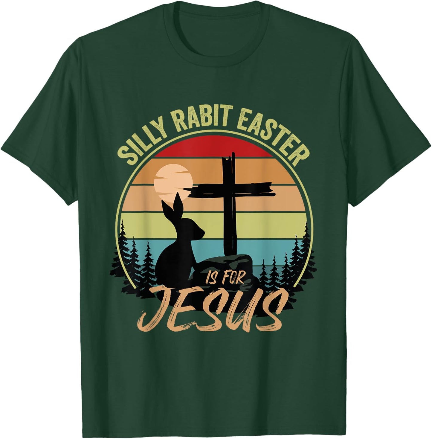 Silly Rabbit Easter Is For Jesus Retro Vintage Easter Day T-Shirt - T-Shirt | Forest