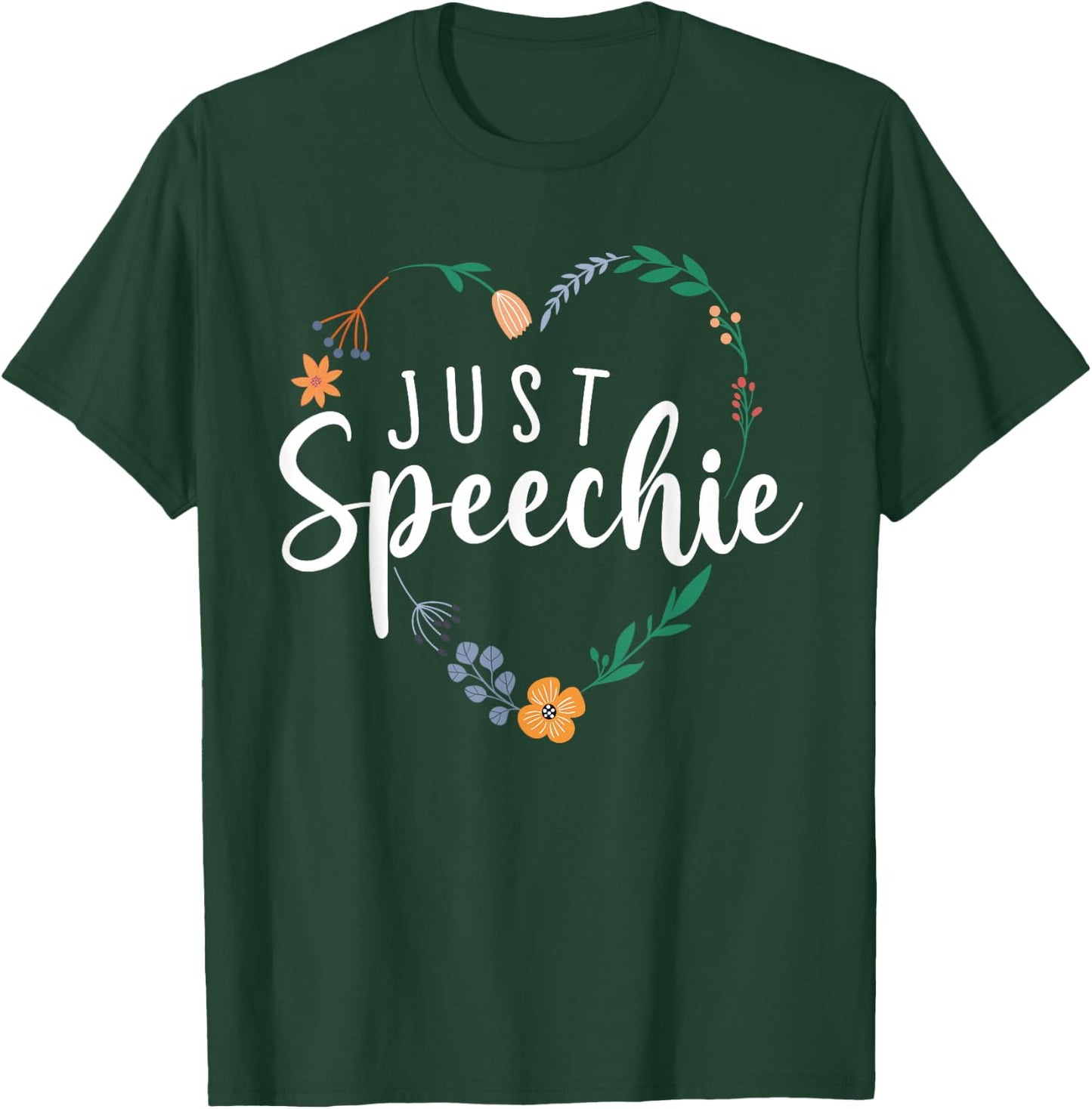 Just Speechie Speech Language Pathologist SLP Therapist Gift T-Shirt - T-Shirt | Forest