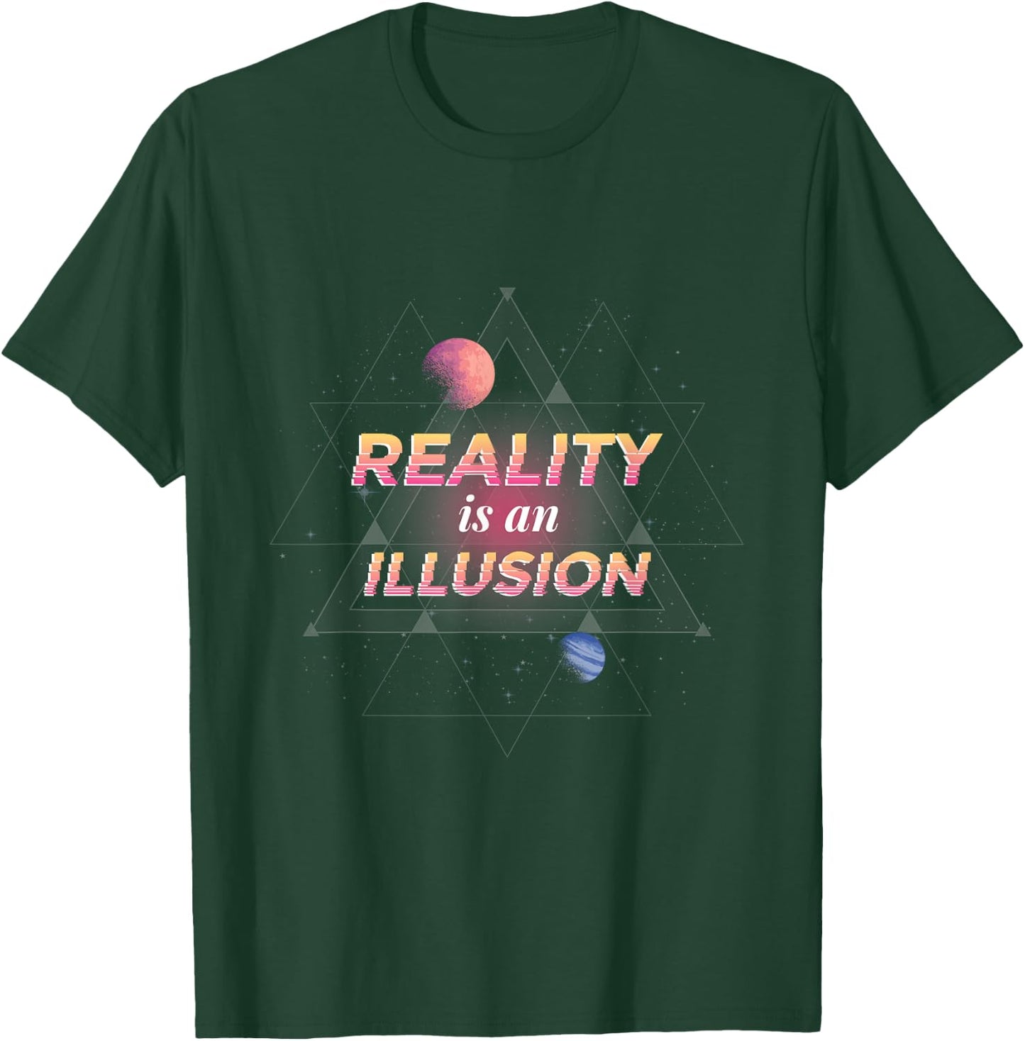 Reality Is An Illusion T Shirt T-Shirt - T-Shirt | Forest