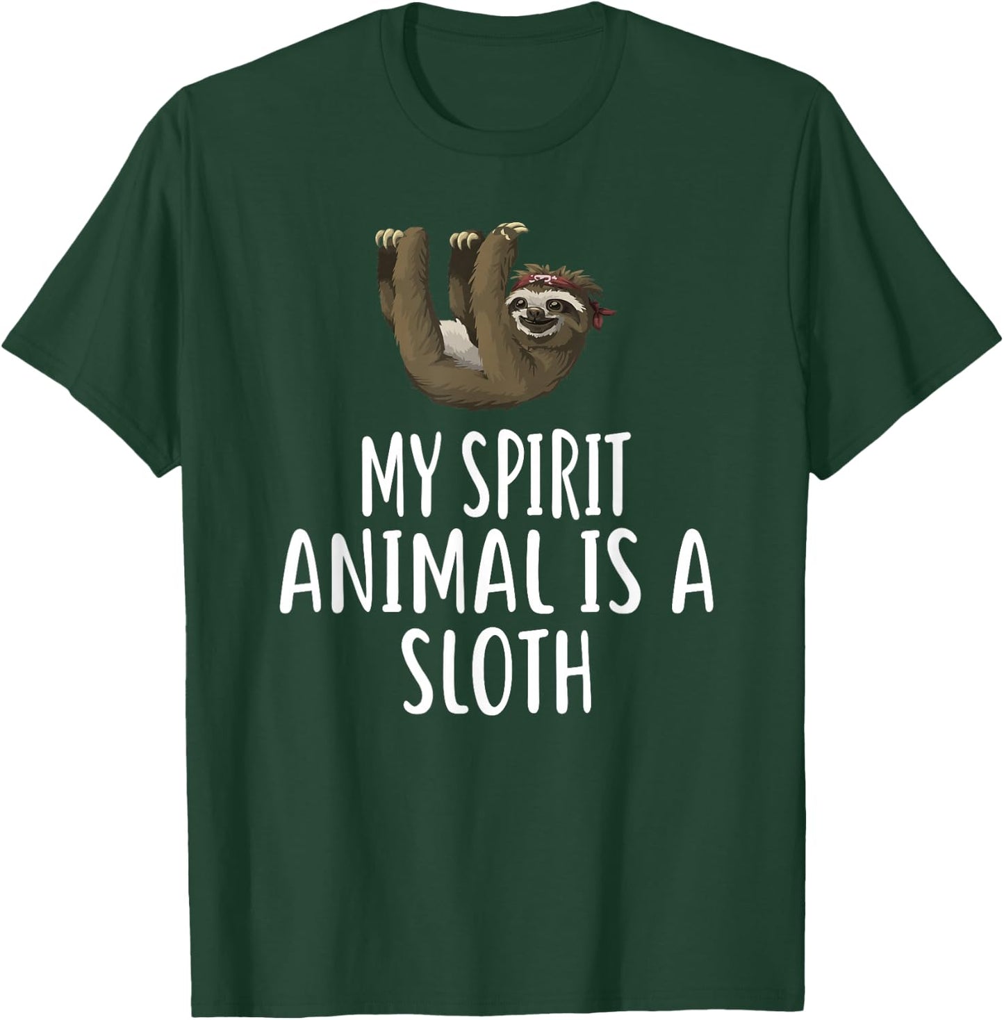 My Spirit Animal Is A SLOTH Funny SLOTHS T-Shirt - T-Shirt | Forest