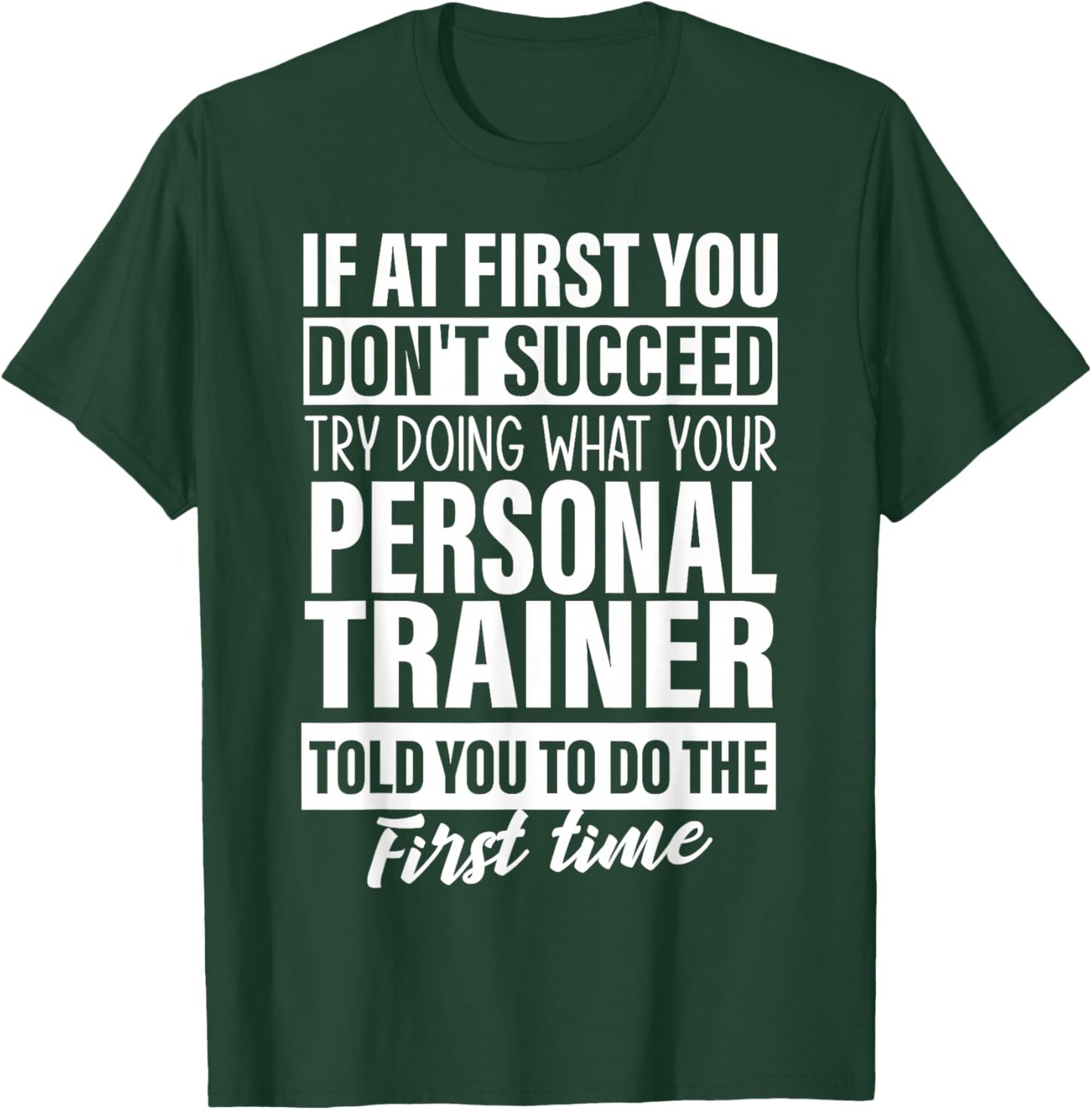 If at First You Don't Succeed Personal Trainer Gift Men T-Shirt - T-Shirt | Forest