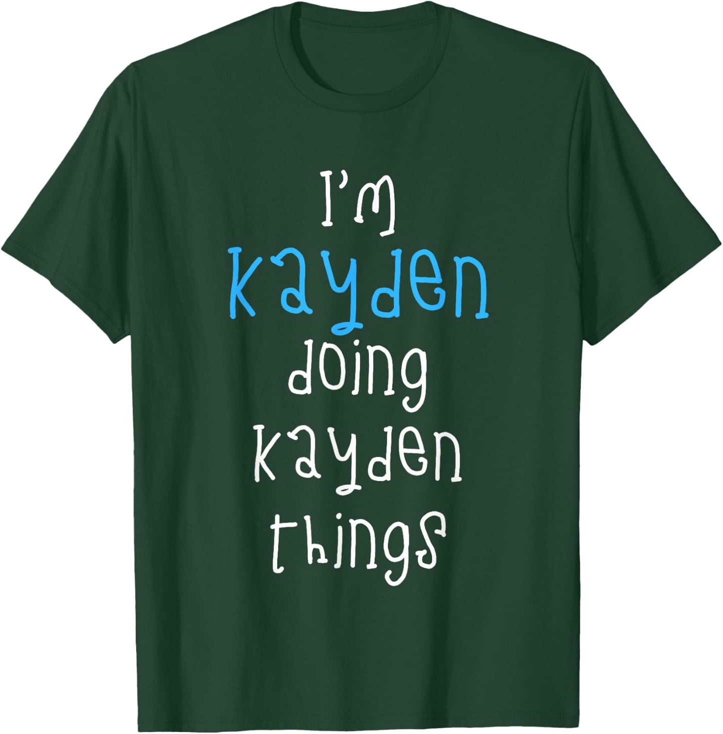 I'm Kayden Doing Kayden Things. Funny Saying for Boys Kids T-Shirt - T-Shirt | Forest