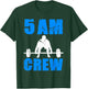 Workout Squad 5AM Crew Funny Gym Quote T-Shirt - T-Shirt | Forest