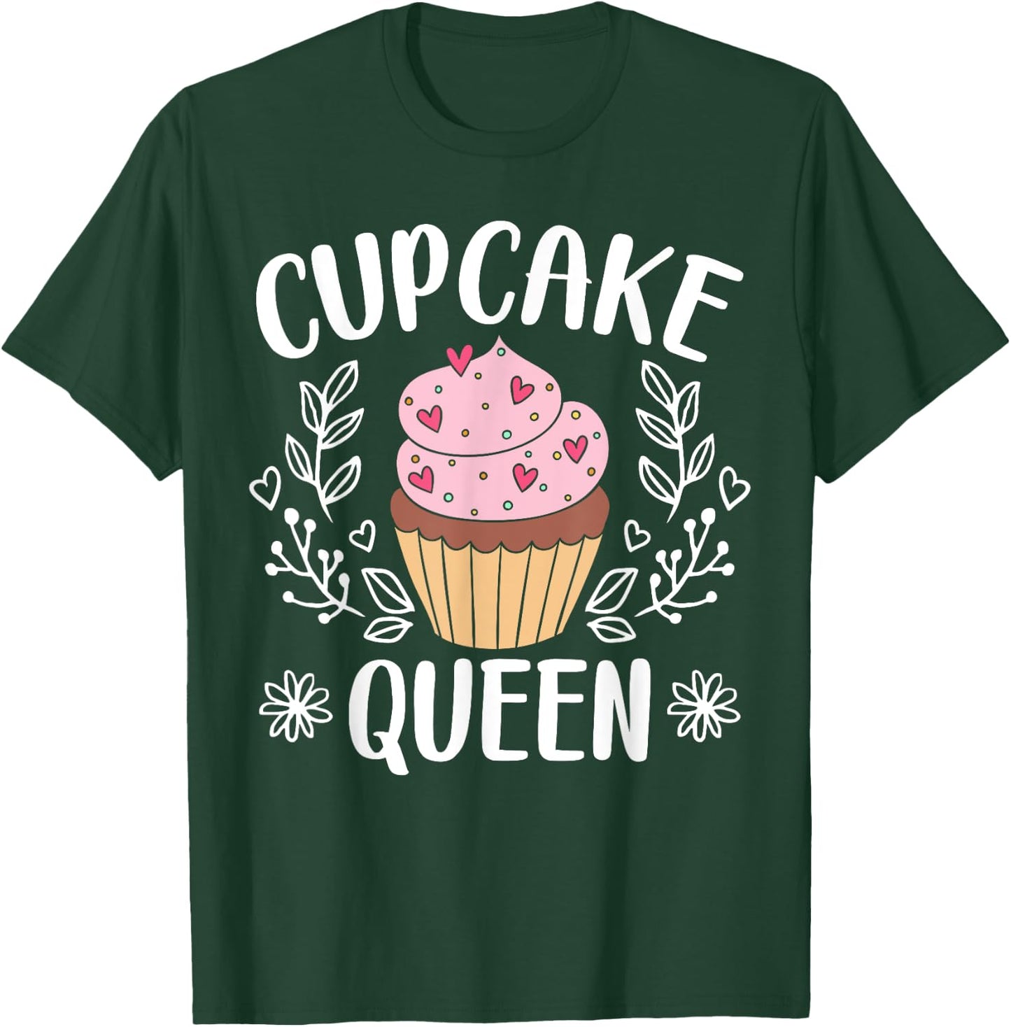 Cupcake Queen Confectionery Baker Pastries Muffin Eater T-Shirt - T-Shirt | Forest