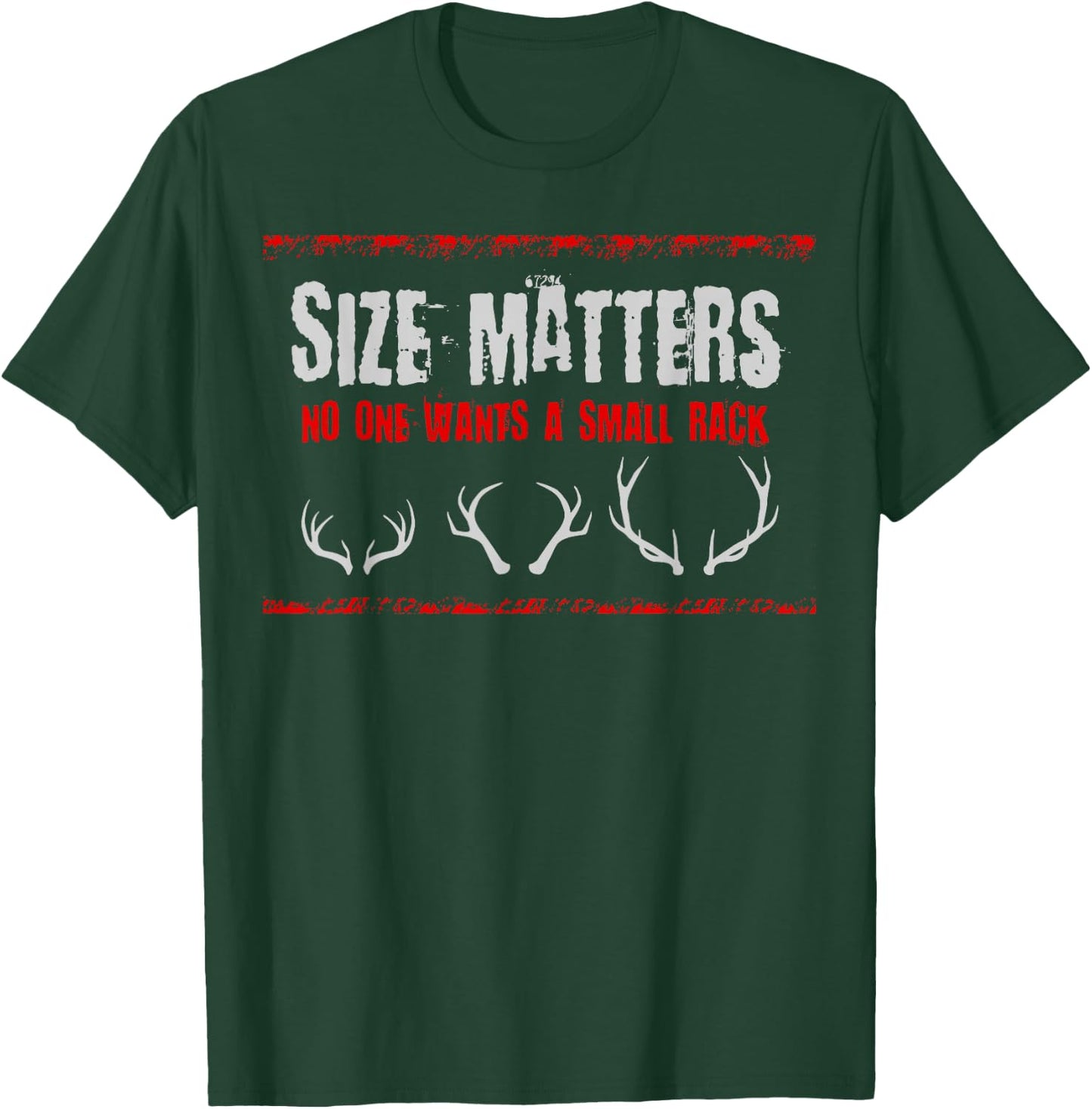 Size Matter, No One Wants A Small Rack, Deer Hunting T-Shirt - T-Shirt | Forest