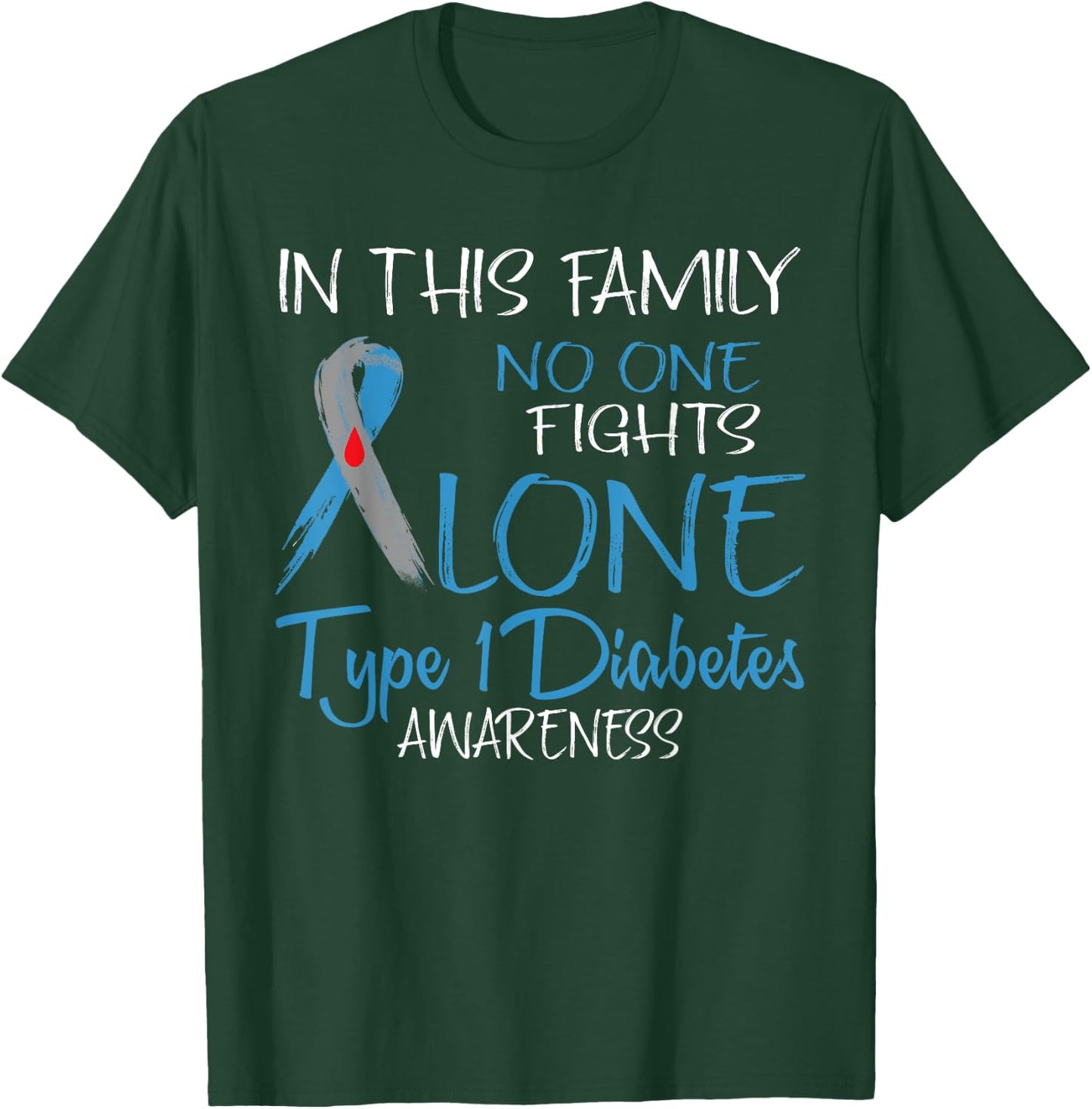 In This Family No One Fight Alone Type 1 Diabetes Awareness T-Shirt - T-Shirt | Forest