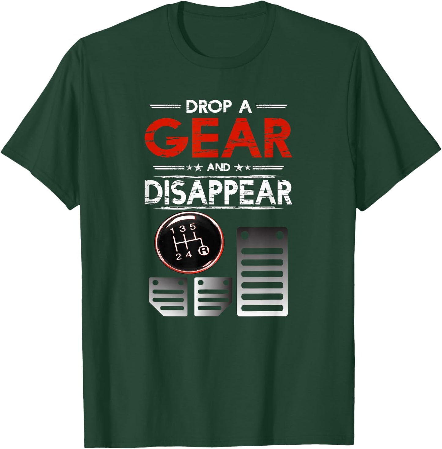 Car Shirt Car Guys Drop A Gear And Disappear Gift T-Shirt - T-Shirt | Forest