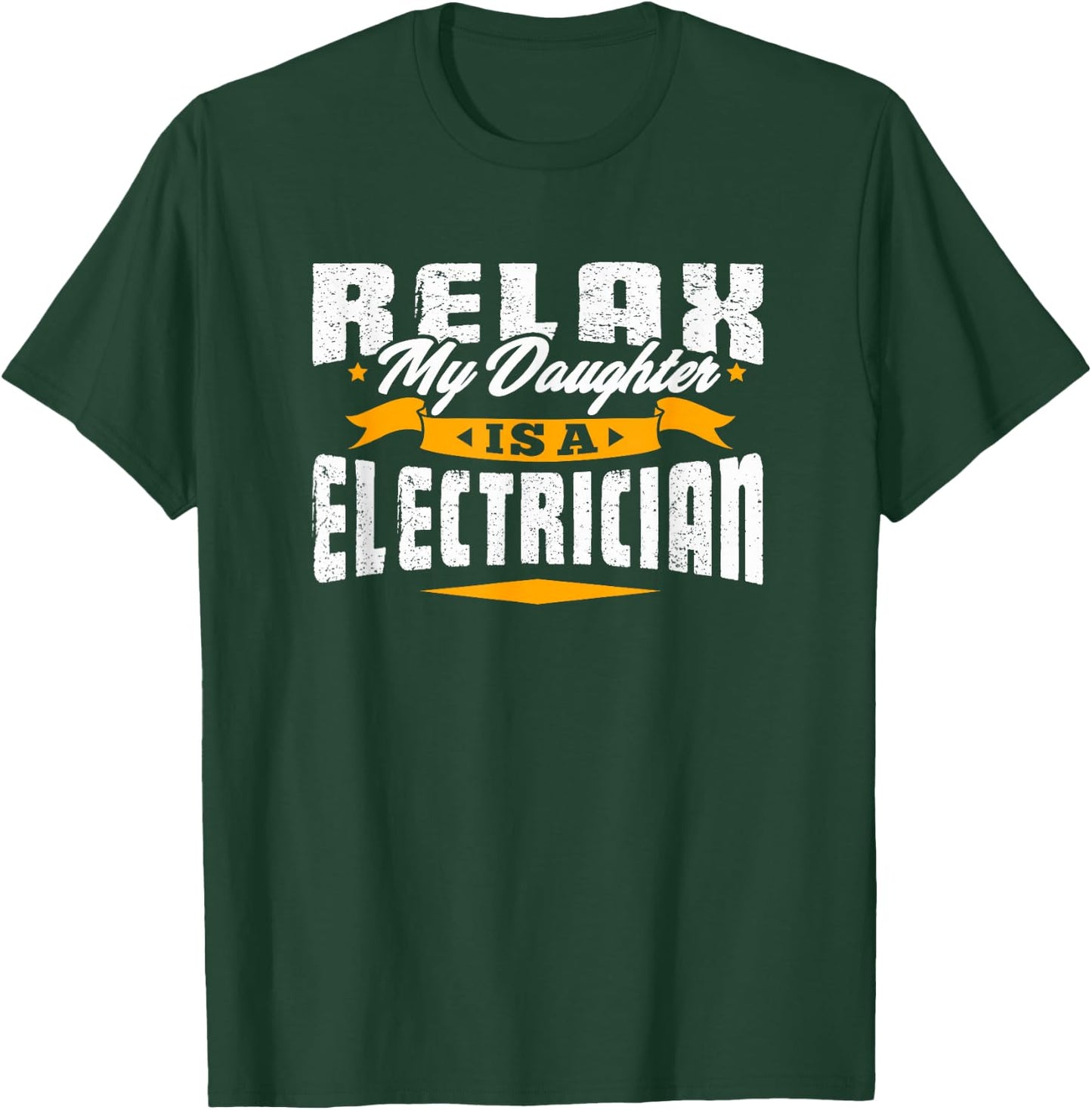 Electrician Vintage T Shirt - Relax My Daughter Is A T-Shirt - T-Shirt | Forest