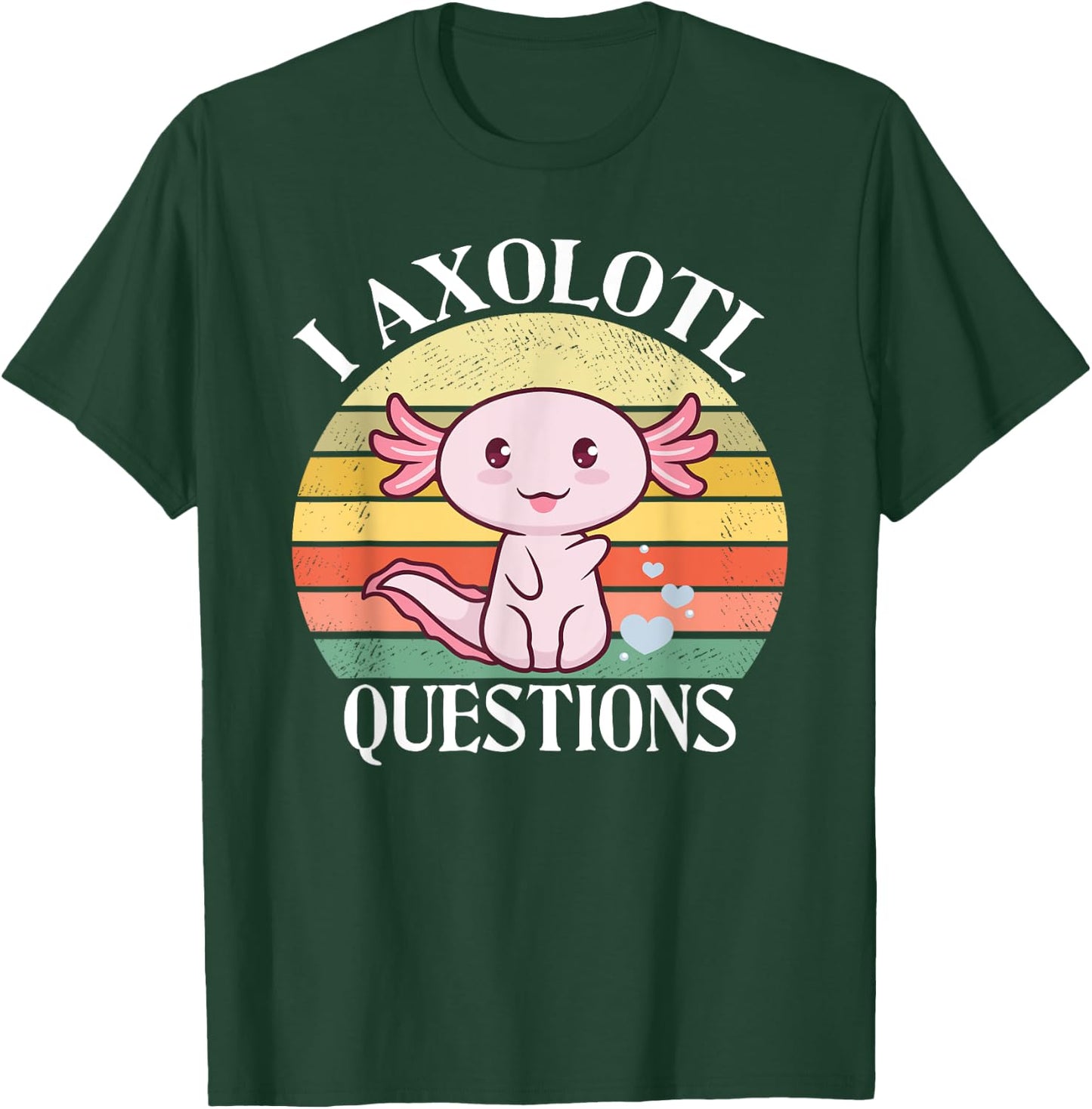I Axolotl Questions Funny Axolotl Costume For Axolotl Lovers T-Shirt - T-Shirt | Forest