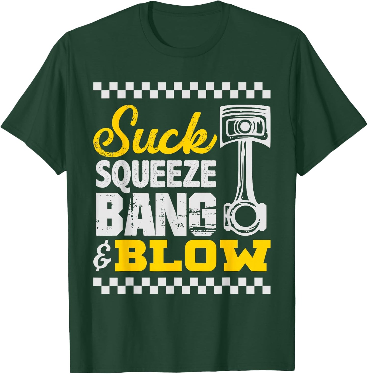 Suck Squeeze Bang & Blow Car Lovers T-Shirt - T-Shirt | Forest
