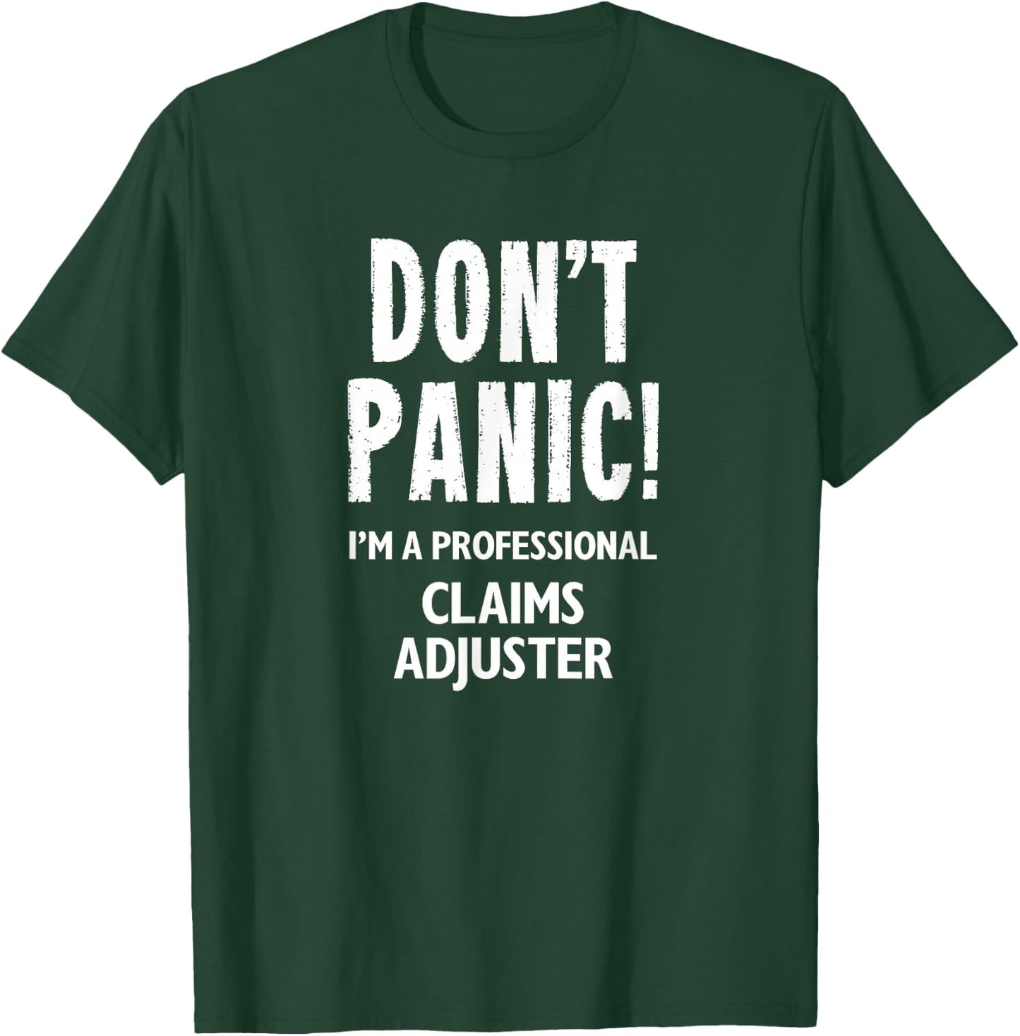 Claims Adjuster T-Shirt - T-Shirt | Forest