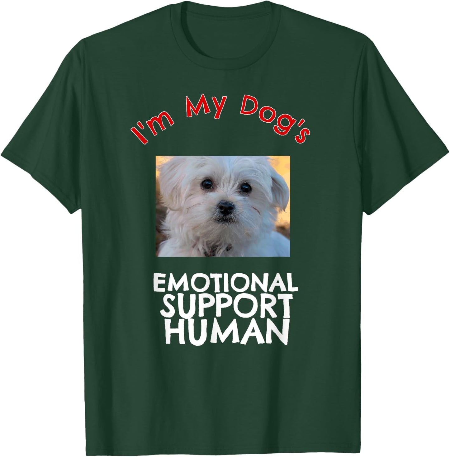 Maltese Dog Emotional Support Human Funny Shirt T-Shirt - T-Shirt | Forest