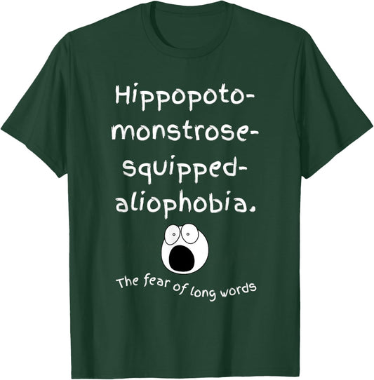 Funny Fear of Long Words T-Shirt - T-Shirt | Forest