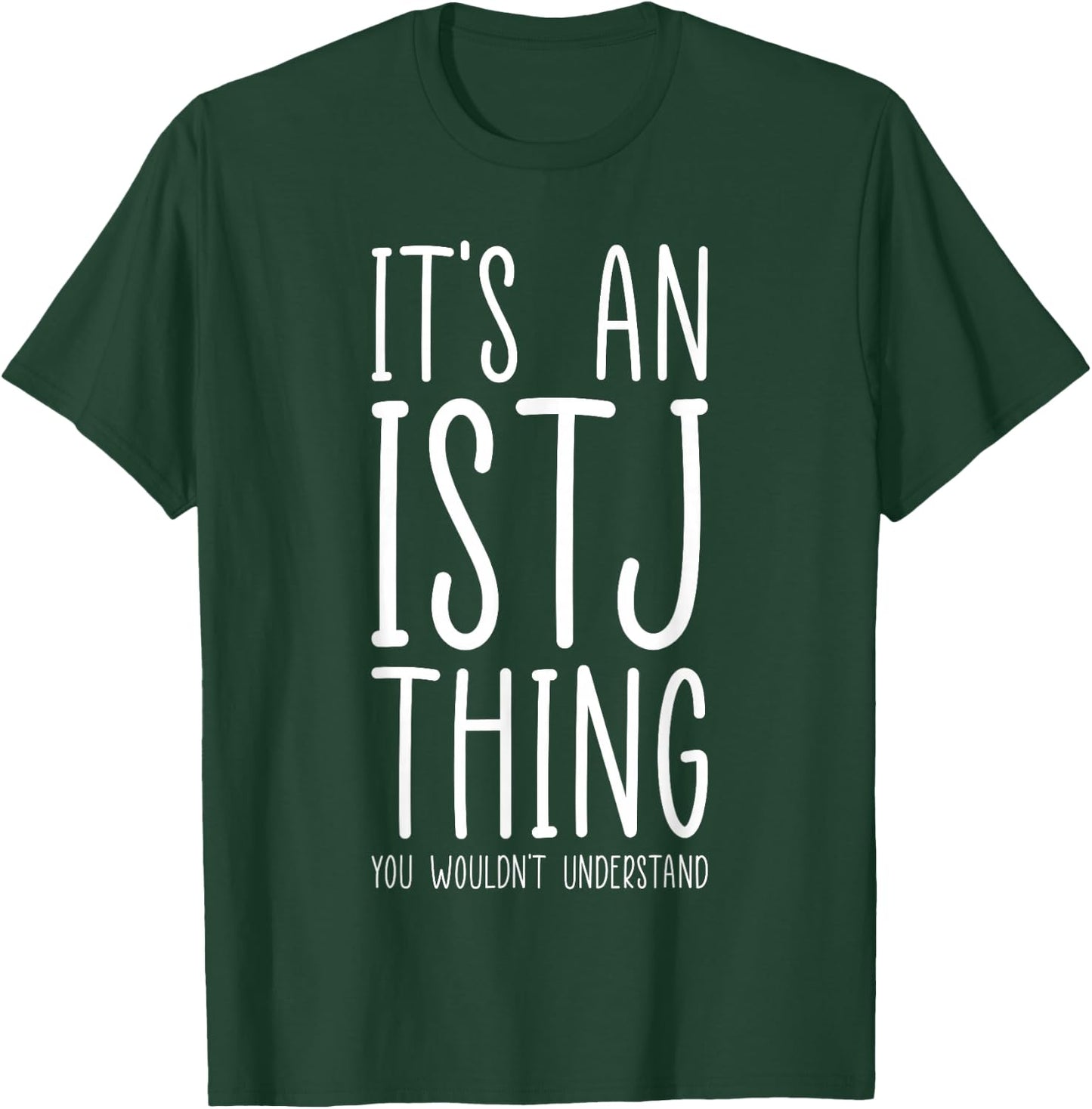 It’s An ISTJ Thing Personality Type Logistician Logic T-Shirt - T-Shirt | Forest