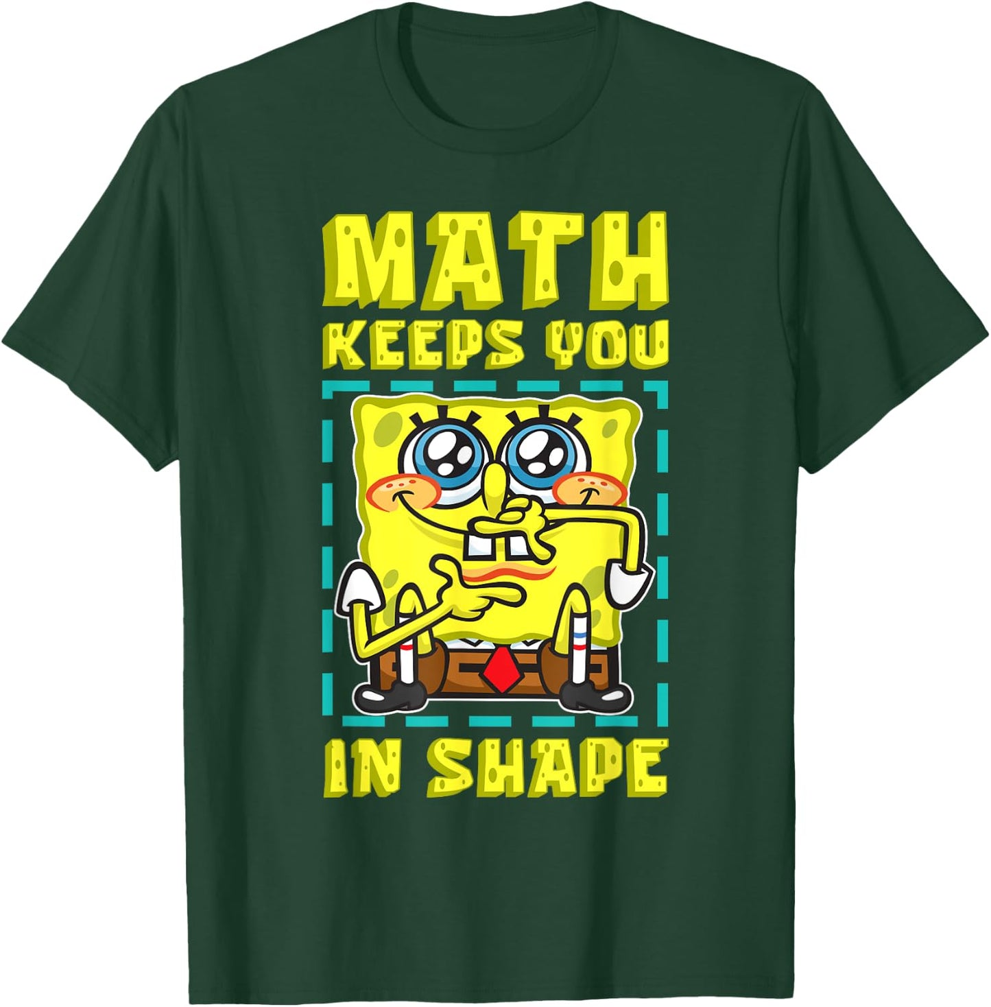 Mademark x SpongeBob SquarePants - SpongeBob Math Keeps You In Shape Funny Math Joke Students T-Shirt - T-Shirt | Forest
