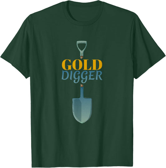 Gold Digger - Treasure Hunter Nugget Coin Prospecting T-Shirt - T-Shirt | Forest