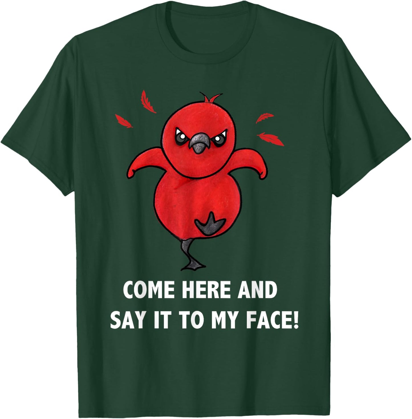 Come here and say it to my face Cute Bird Humor Meme T-Shirt - T-Shirt | Forest