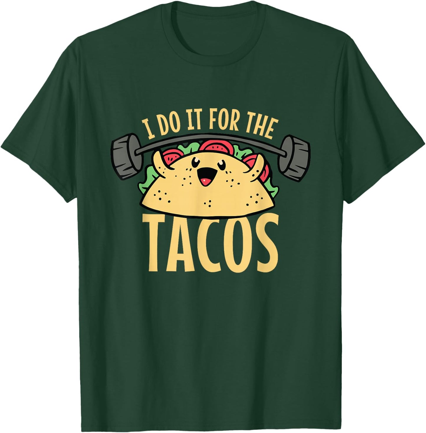 Taco Workout I Do It For The Tacos T-Shirt - T-Shirt | Forest