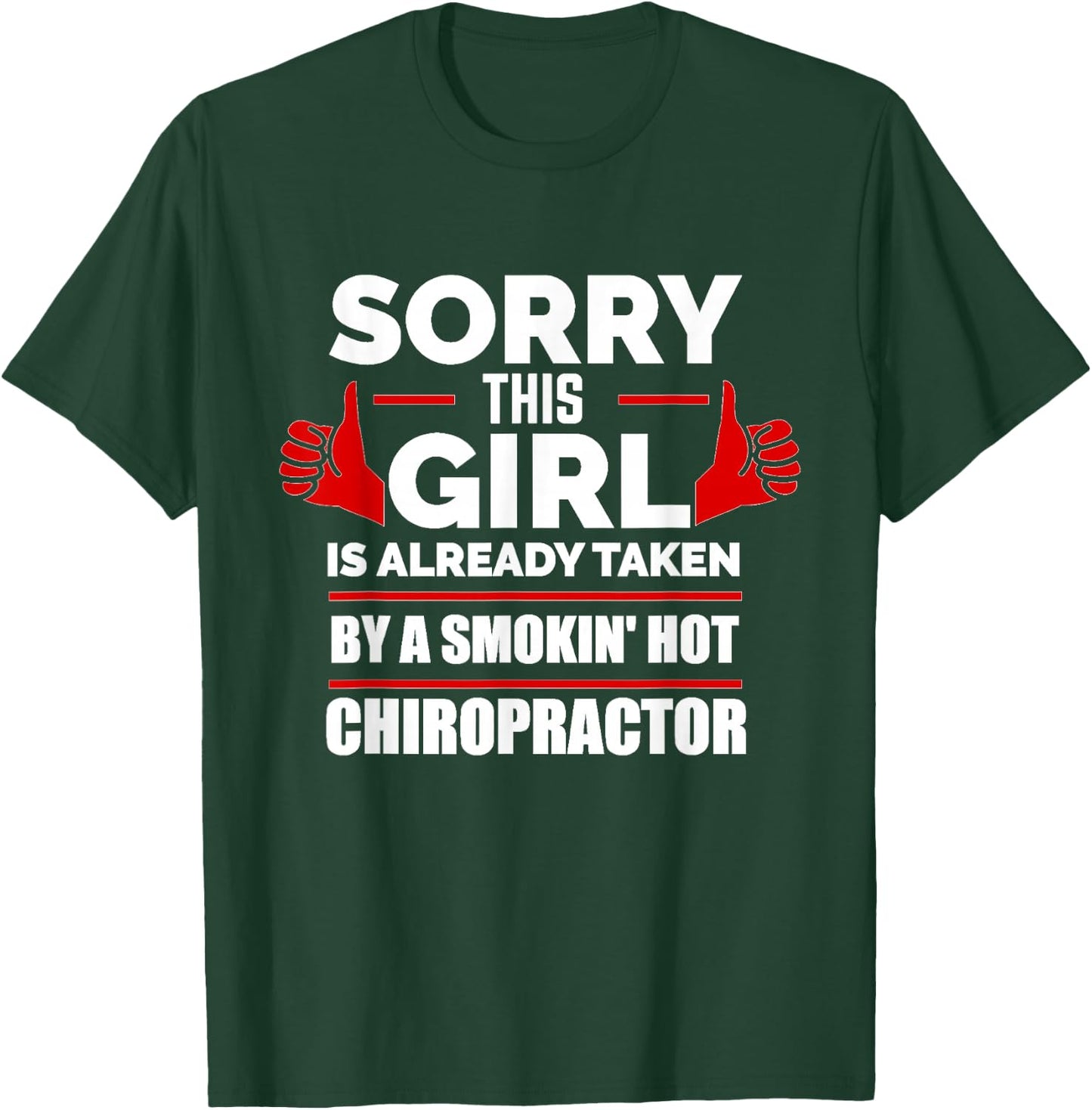 Sorry This Girl is taken by a Hot Chiropractor Relationship T-Shirt - T-Shirt | Forest