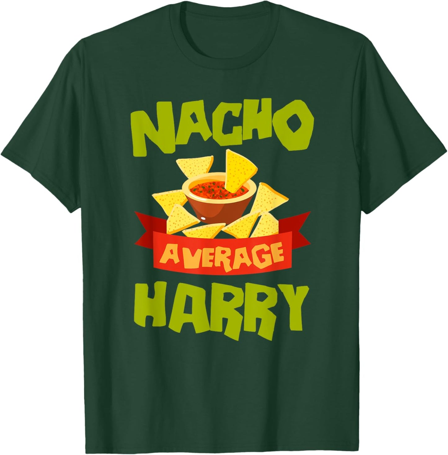 NACHO AVERAGE HARRY Funny Birthday Personalized Name Gift T-Shirt - T-Shirt | Forest