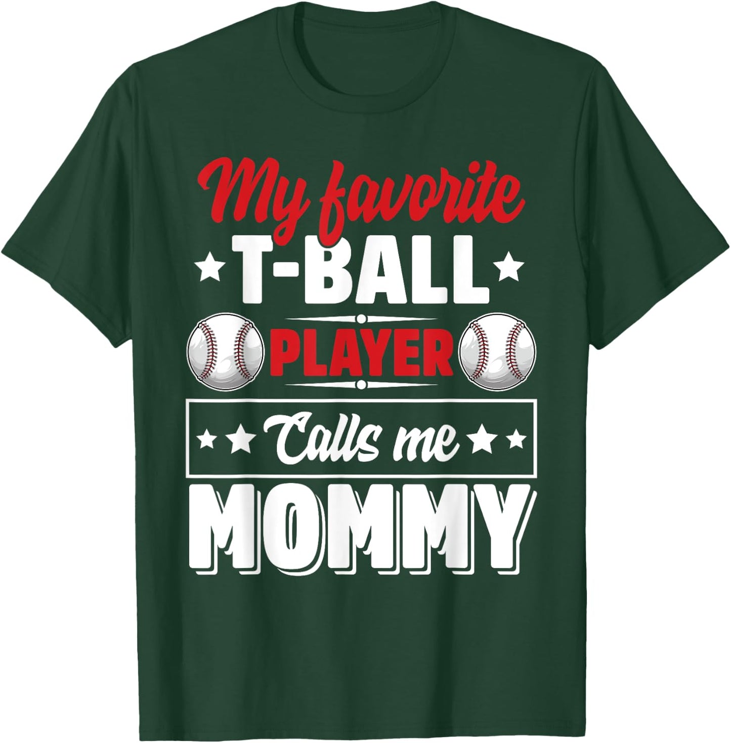 My Favorite T-Ball Player Calls Me Mommy Mother's Day Cute T-Shirt - T-Shirt | Forest
