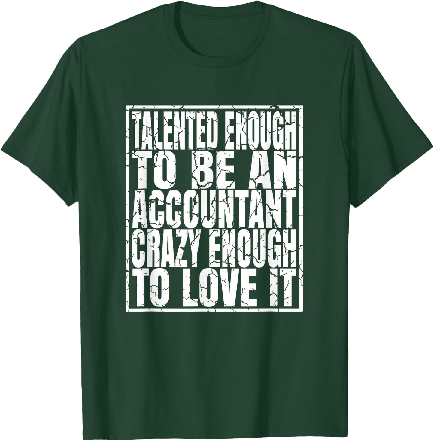 Talented Enough To Be An Accountant - Funny Accounting T-Shirt - T-Shirt | Forest