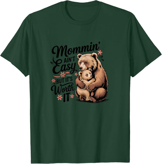 Mommin' Ain't Easy But It's Worth It Tough Mom T-Shirt - T-Shirt | Forest