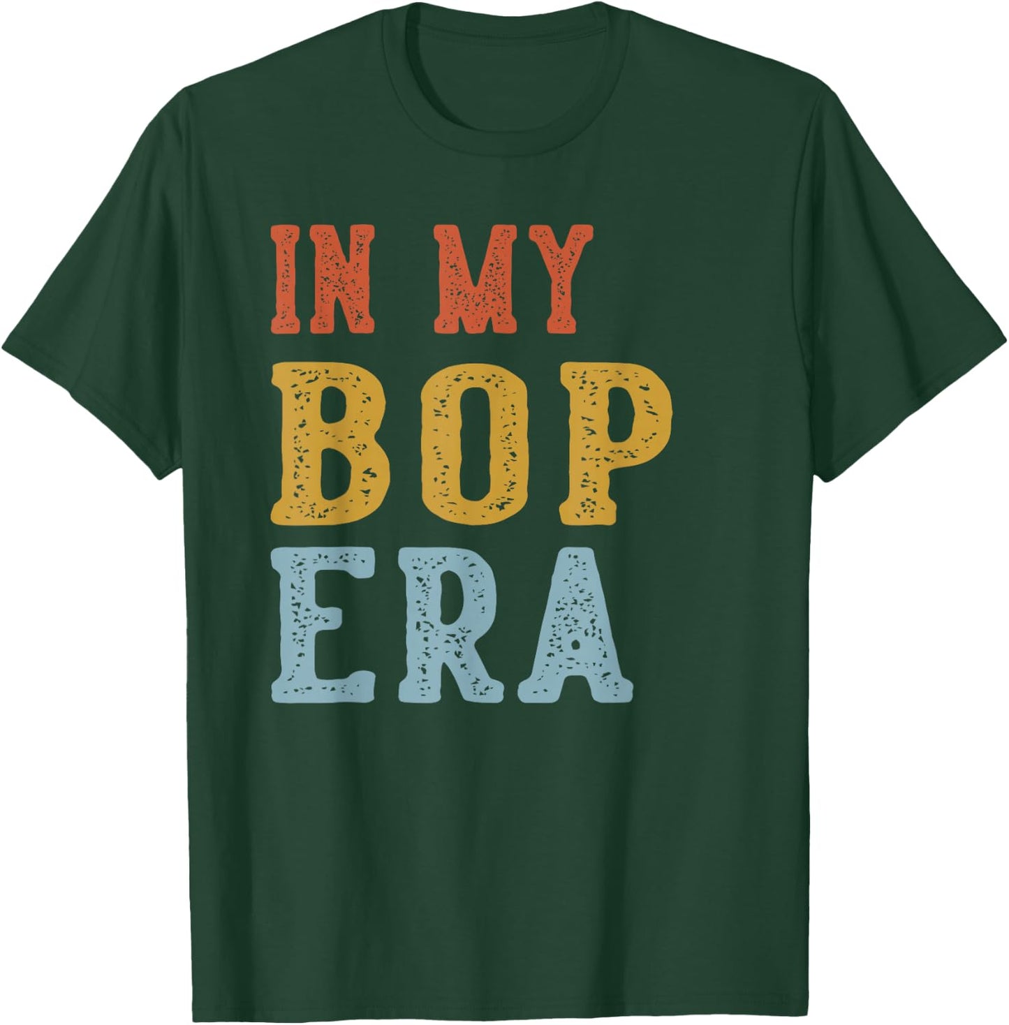 in My BOP Era Retro Funny Fathers Day Vintage T-Shirt - T-Shirt | Forest