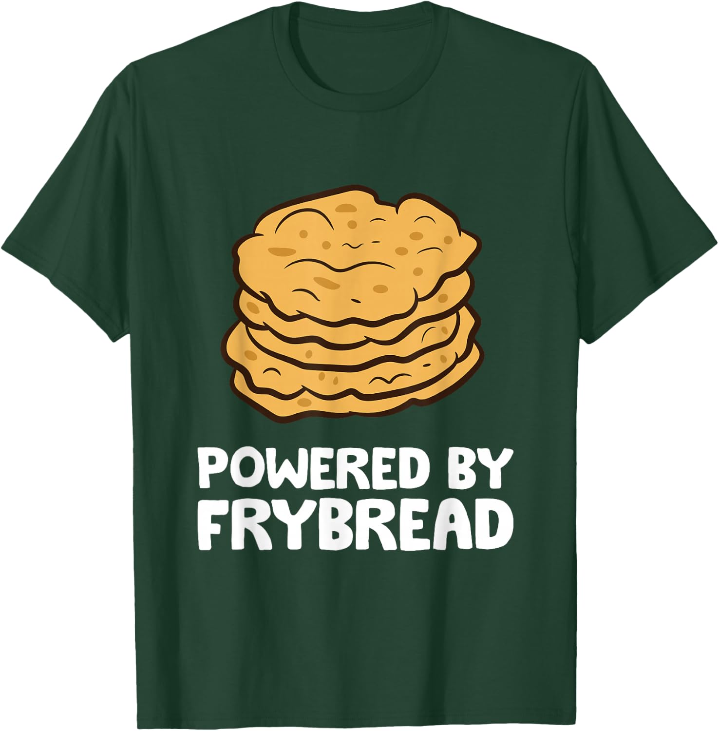 Powered By Frybread T-Shirt - T-Shirt | Forest