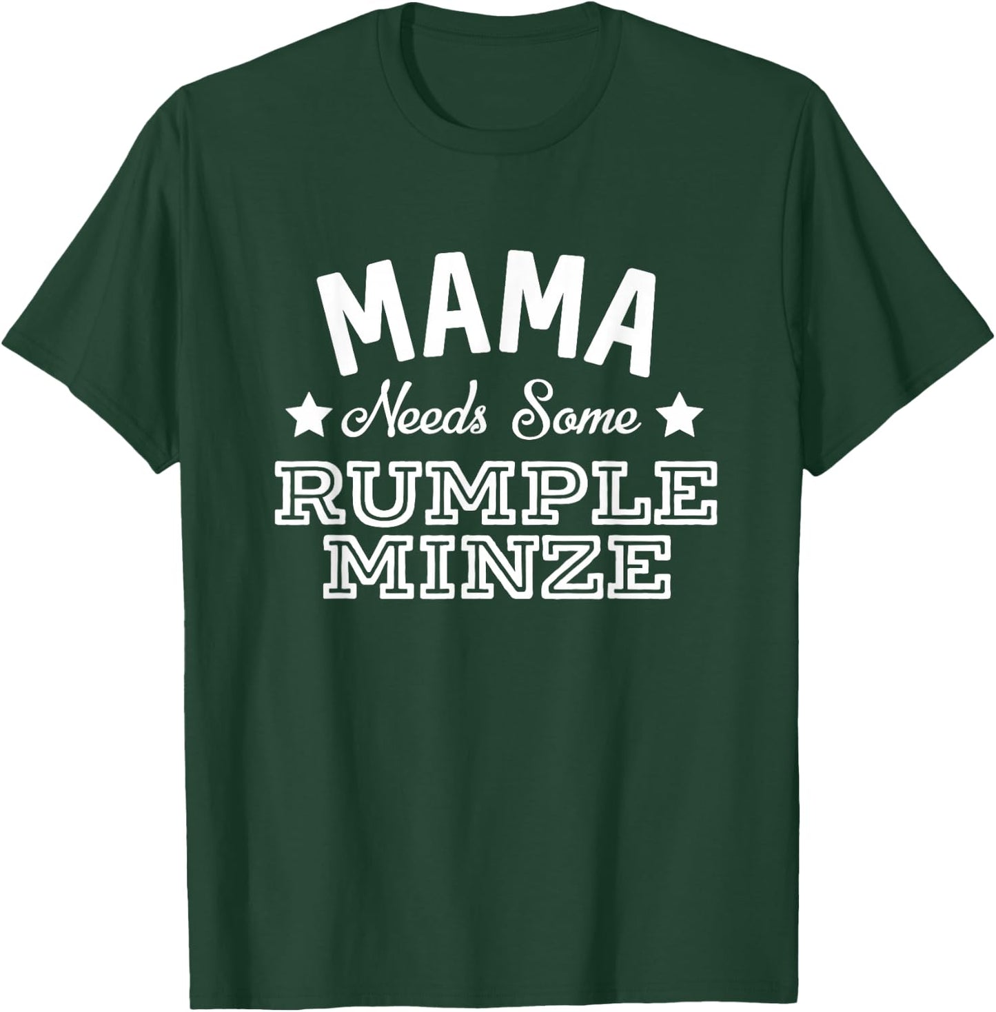 Mama Needs Some Rumple Minze Alcohol Funny Summer Party T-Shirt - T-Shirt | Forest