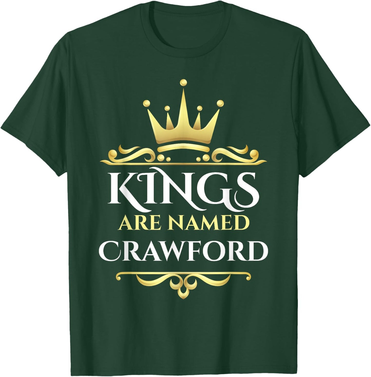 Kings Are Named Crawford T-Shirt - T-Shirt | Forest