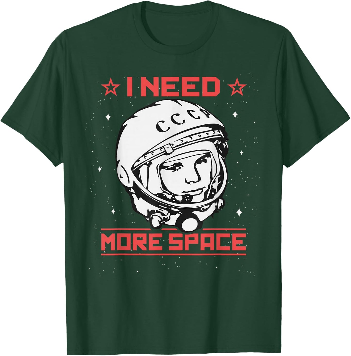 I Need More Space Yuri Gagarin Astronaut USSR CCCP Soviet T-Shirt - T-Shirt | Forest