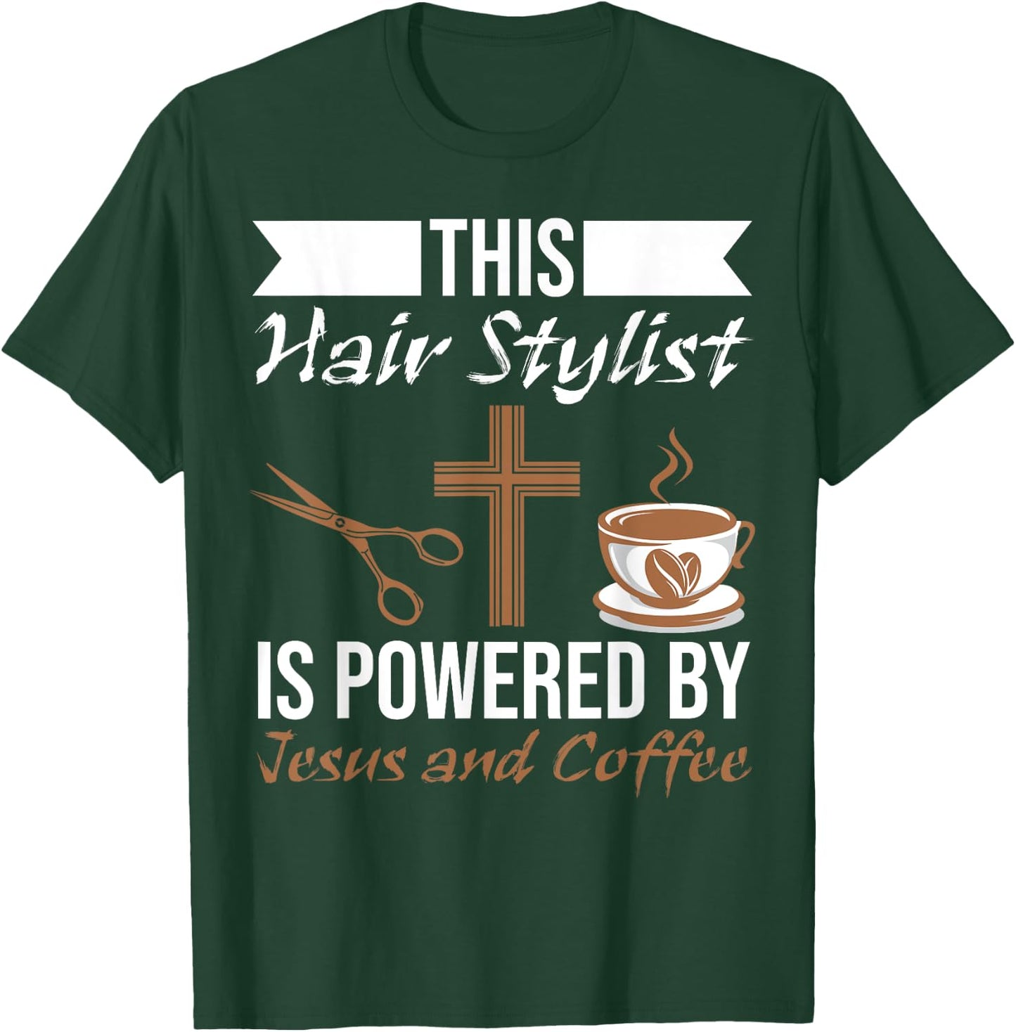 This Hair Stylist Is Powered By Jesus And Coffee Scissors T-Shirt - T-Shirt | Forest