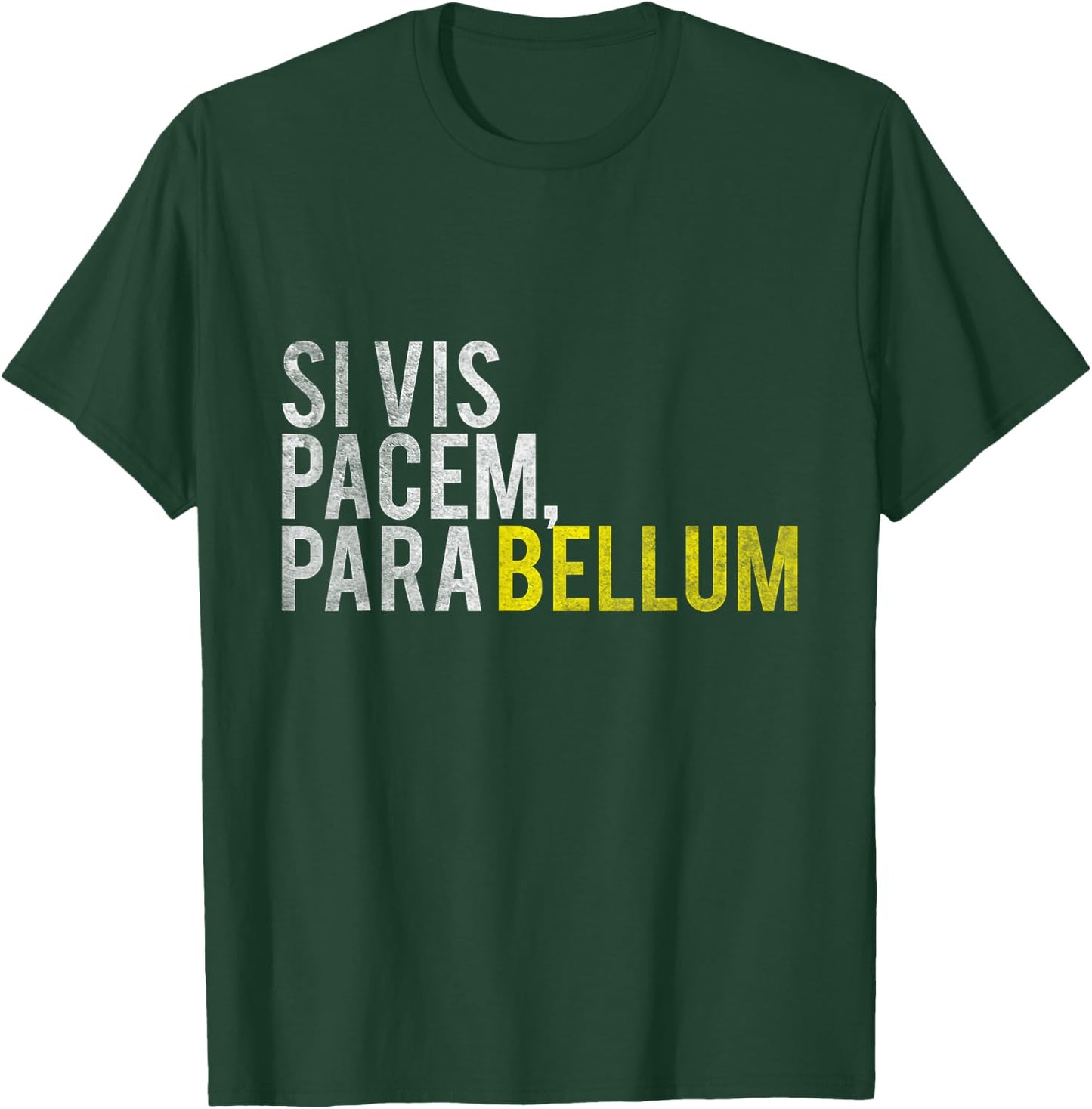 Si vis Pacem, Para Bellum If you want Peace, Prepare for War T-Shirt - T-Shirt | Forest