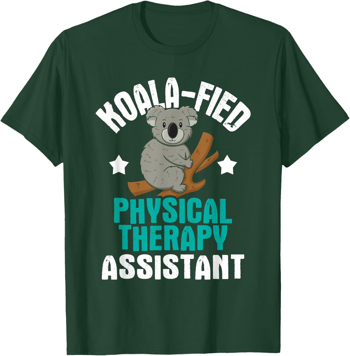 Koalafied Physical Therapy Assistant - Therapist PT Student T-Shirt - T-Shirt | Forest