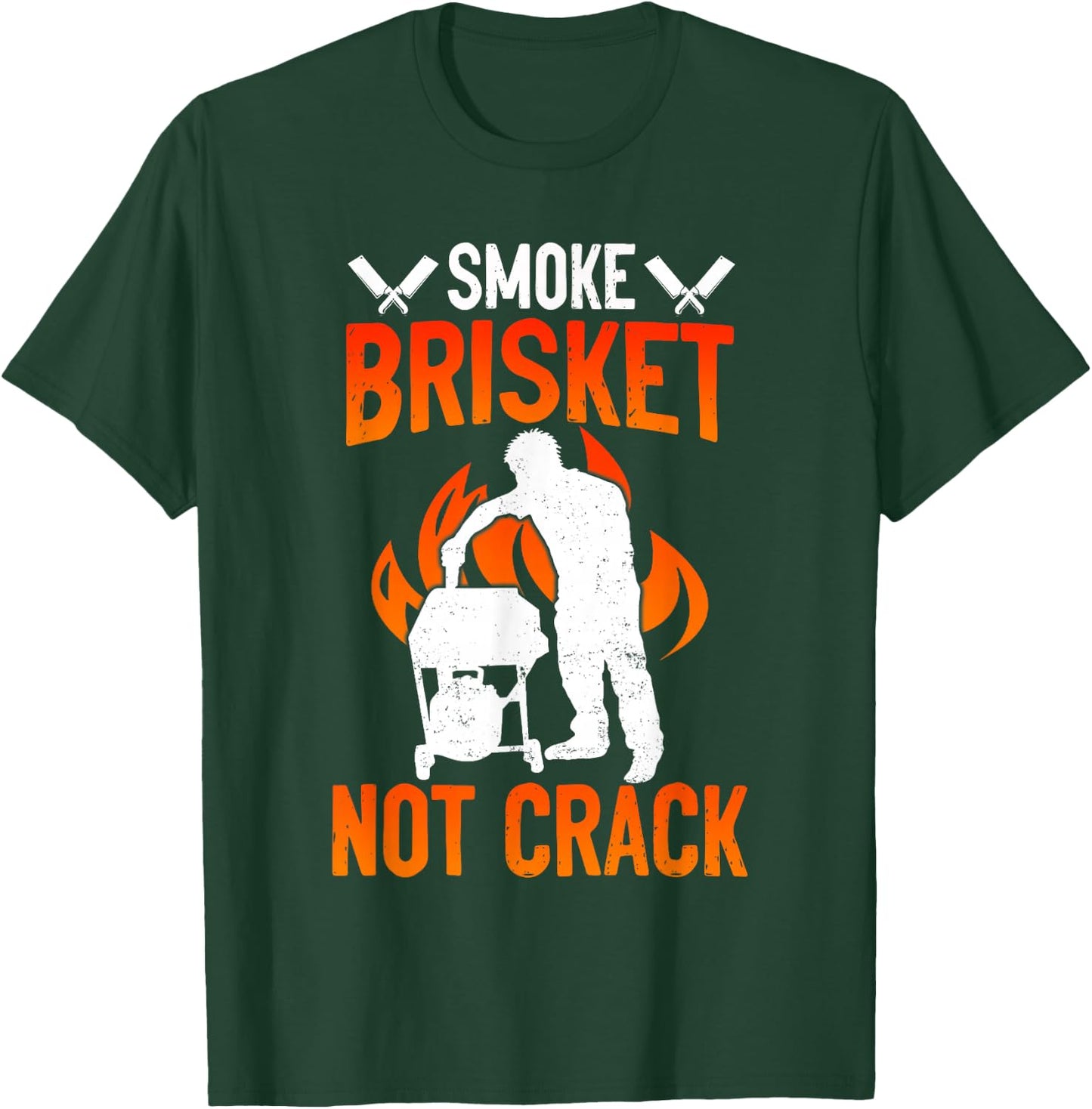 Smoke Brisket Not Crack Funny BBQ T-Shirt - T-Shirt | Forest