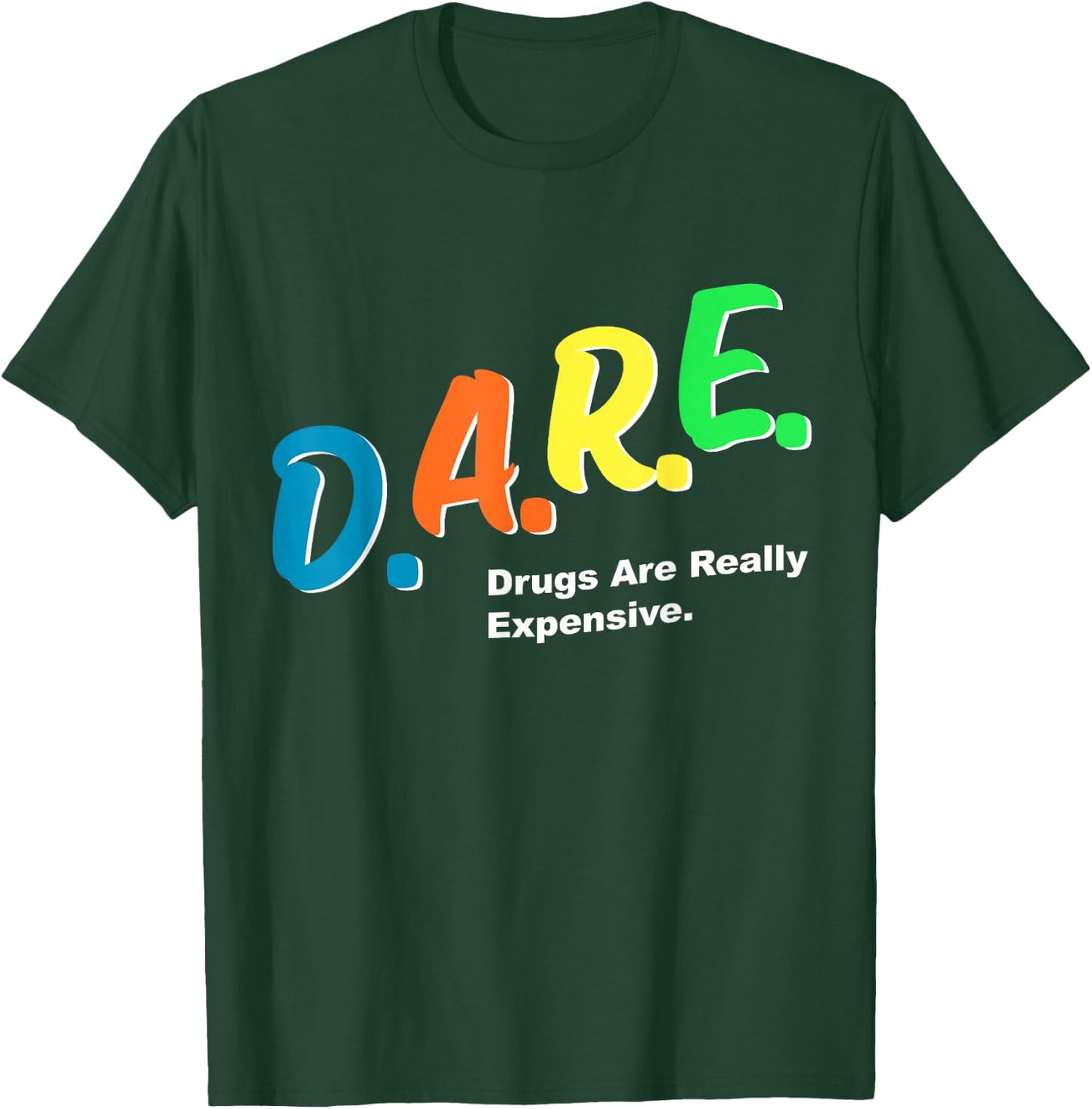 Program DAREs T-Shirt - T-Shirt | Forest