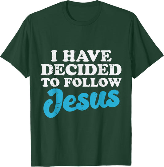 I Have Decided To Follow Jesus God Christian Men Women Kids T-Shirt - T-Shirt | Forest