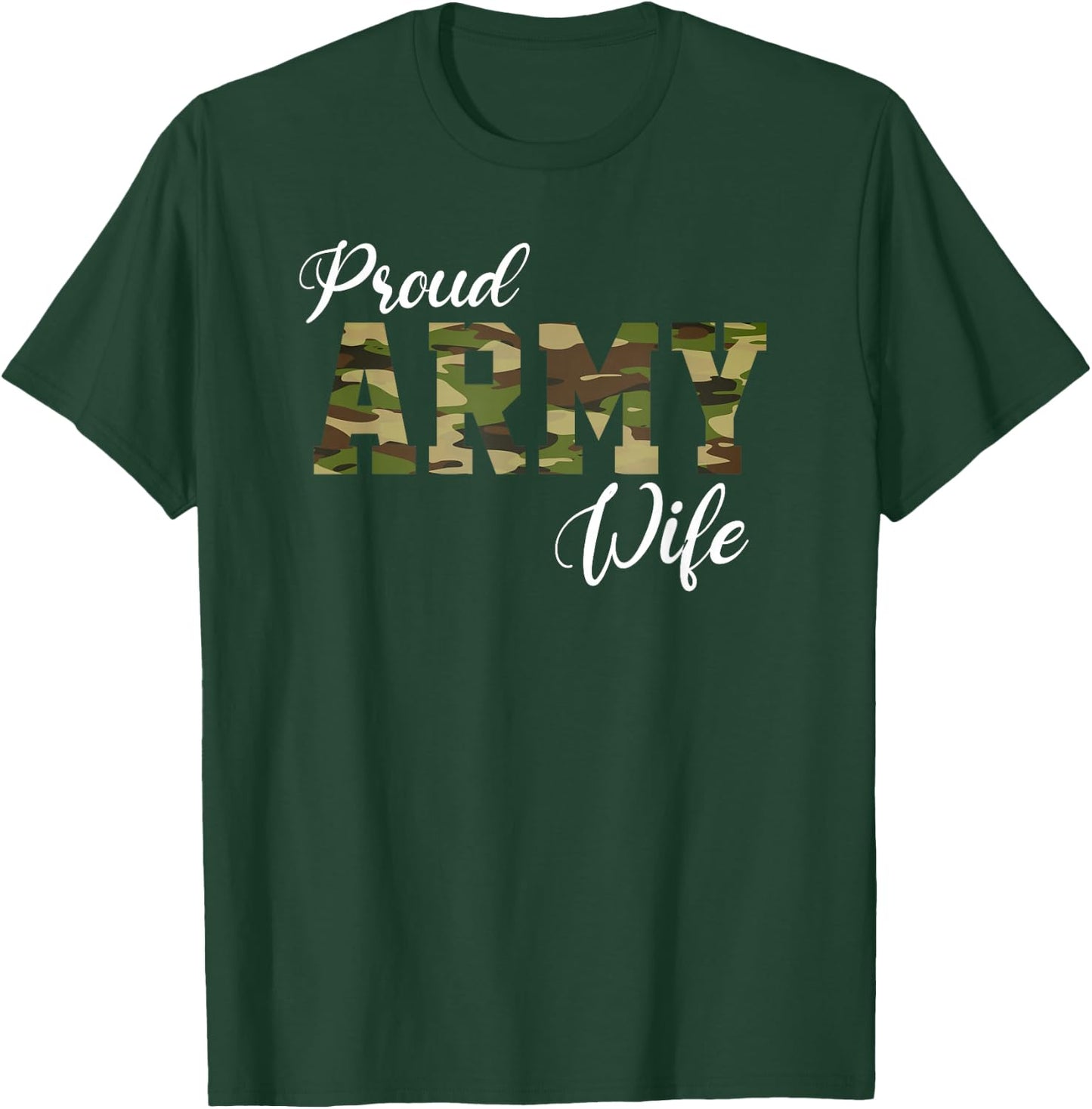 Proud Army Wife for Military Wife of A Brave US Soldier T-Shirt - T-Shirt | Forest