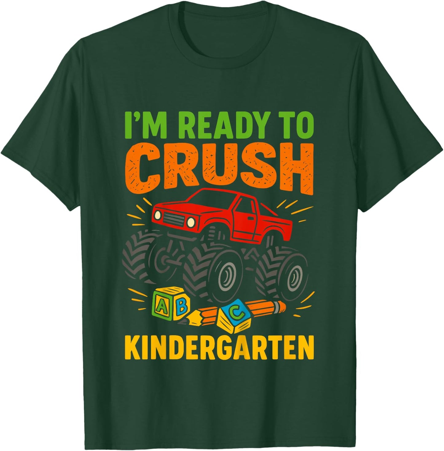 Kids Cute Im Ready To Crush Kindergarten Monster Truck First Day T-Shirt - T-Shirt | Forest