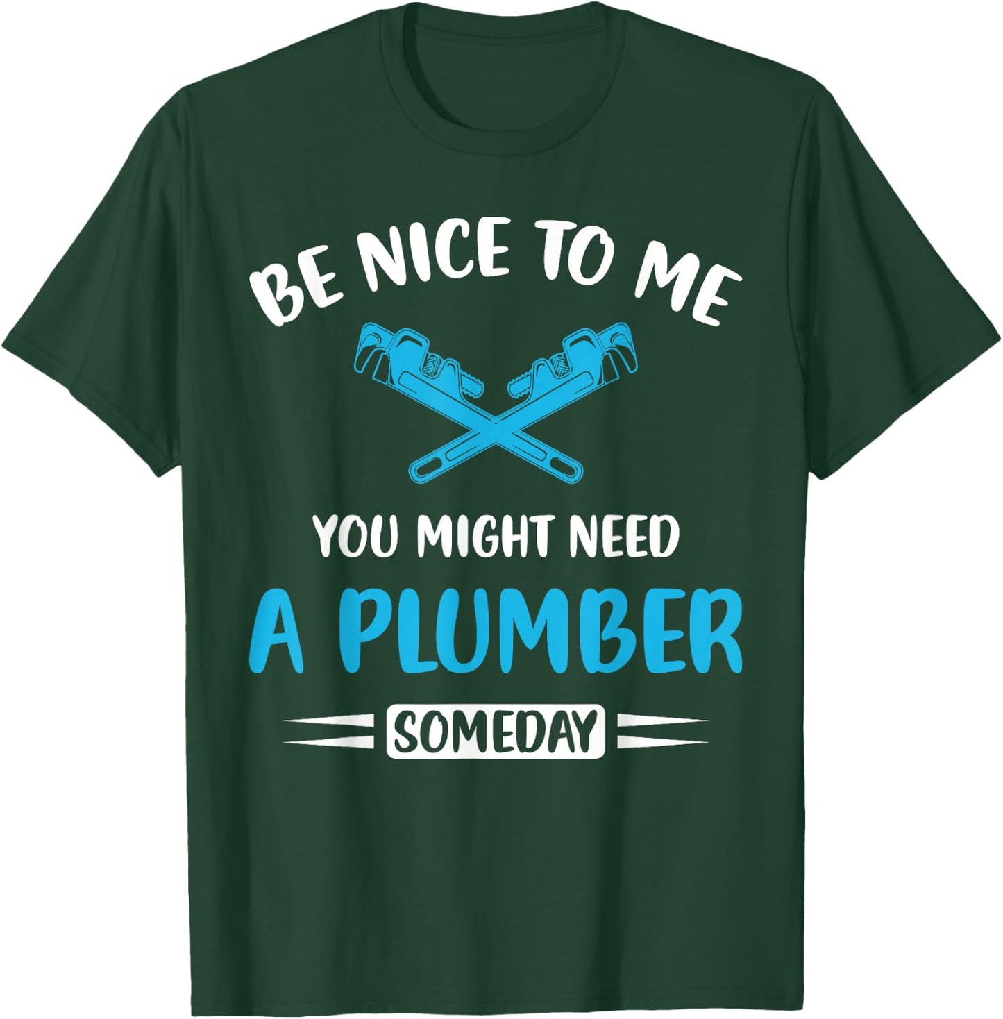 Plumber Humor Funny Plumbing You might need a plumber T-Shirt - T-Shirt | Forest