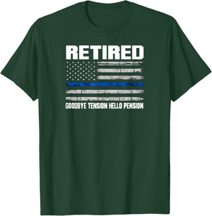 Support Our Law Enforcement 2018 Thin Blue Line Retired Police Goodbye Tension Hello Pension T-Shirt - T-Shirt | Forest