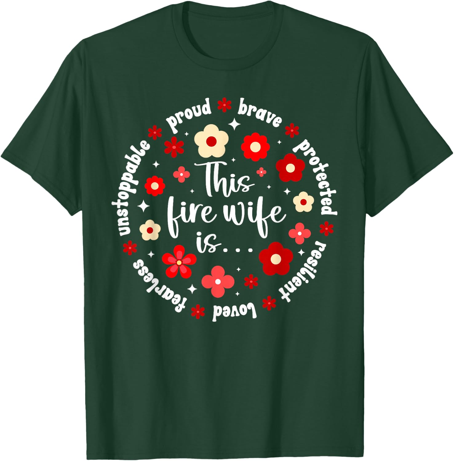 Fire Wife Firefighter Wife Proud Fireman Wife T-Shirt - T-Shirt | Forest