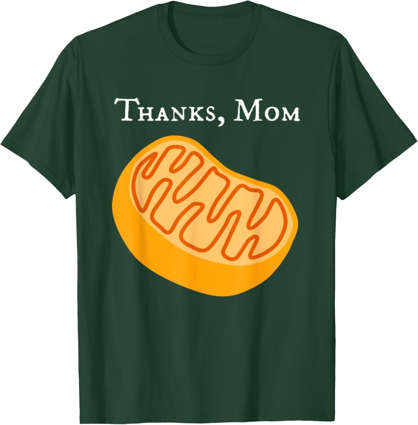 Biology T Shirt, Mitochondria , Thanks, Mom, Science T-Shirt - T-Shirt | Forest