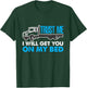 Nasty Trucker Humor Get You on My Bed T-Shirt - T-Shirt | Forest