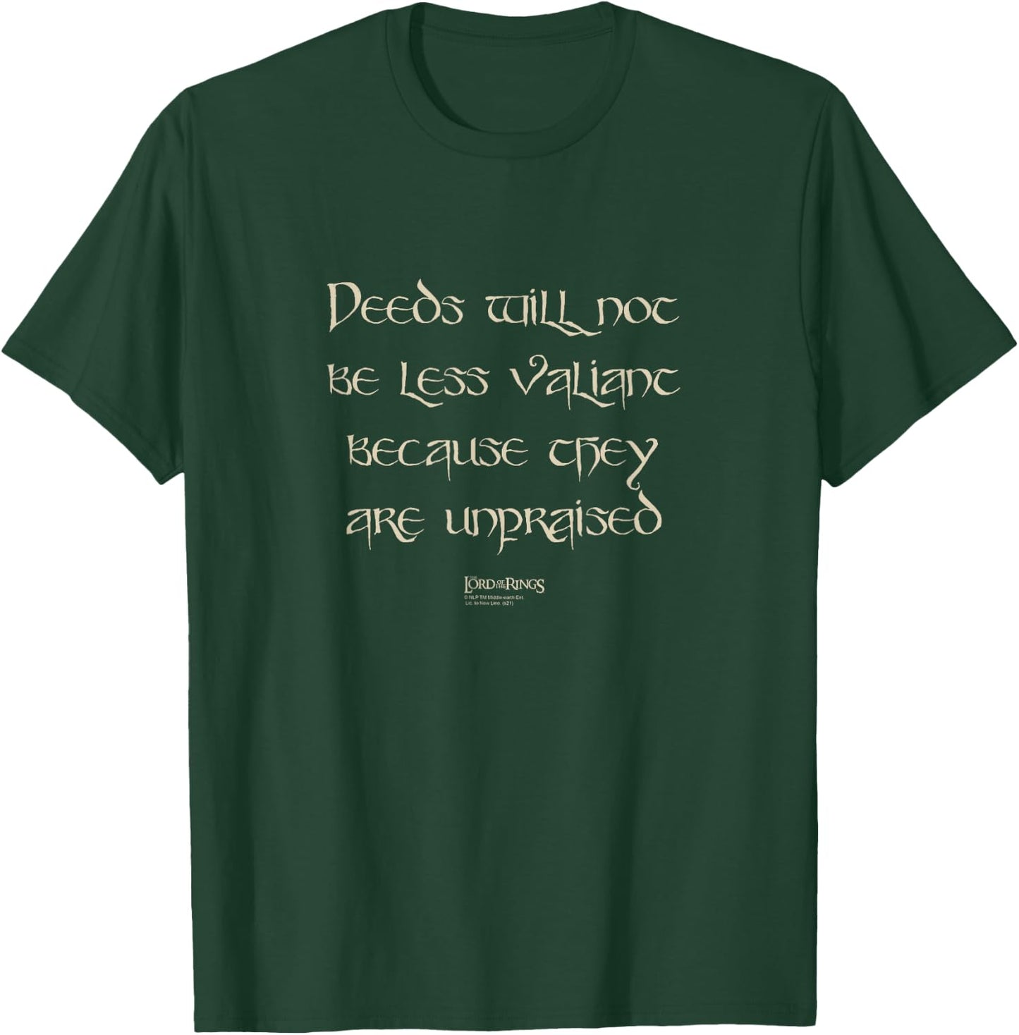 The Lord of The Rings Deeds Will Not Be Less Valiant Quote T-Shirt - T-Shirt | Forest