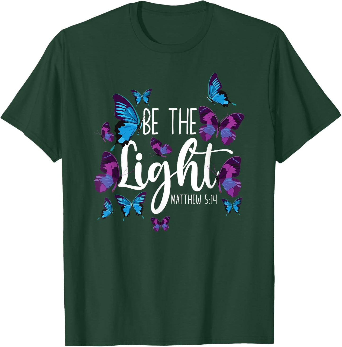 Christian Bible Verse Butterfly Be The Light Matthew 5:14 T-Shirt - T-Shirt | Forest